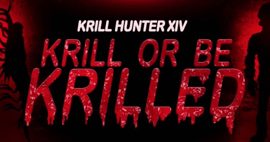 Krillhunter XIV: Krill or Be Krilled